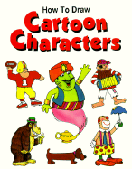 How to Draw Cartoon Characters - Pbk