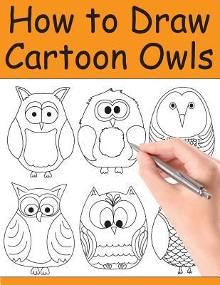 How to Draw Cartoon Owls - Ingrias, Beth