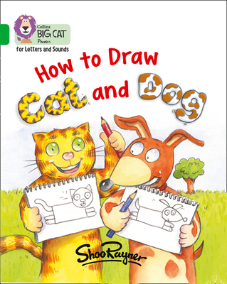 How to Draw Cat and Dog: Band 05/Green - Collins Big Cat (Prepared for publication by)