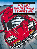 How to Draw Fast Cars, Monster Trucks & Fighter Jets