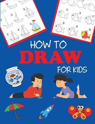 How to Draw for Kids: Learn to Draw Step by Step, Easy and Fun - Dp Kids
