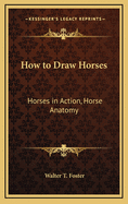 How to Draw Horses: Horses in Action, Horse Anatomy