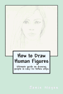 How to Draw Human Figures: Ultimate guide on drawing people in easy-to-follow steps