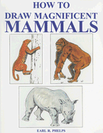 How to Draw Magnificent Mammals