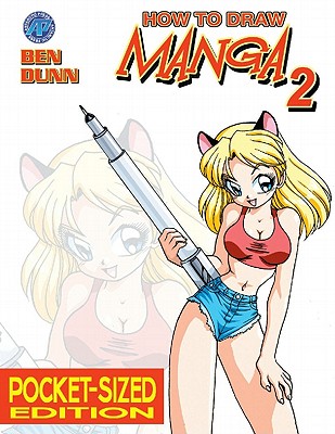 How to Draw Manga: Pocket Manga, Volume 2 - Dunn, Ben, and Various