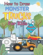 How to Draw Monster Trucks for Kids Ages 4-10