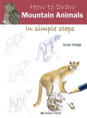 How to Draw: Mountain Animals: In Simple Steps - Hodge, Susie