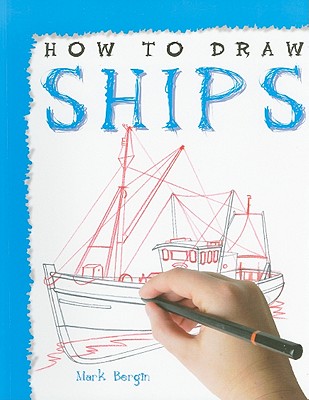 How to Draw Ships - Bergin, Mark