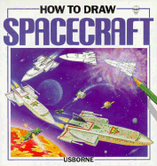 How to Draw Spacecraft - Ganeri, Anita, and Fischel, Emma