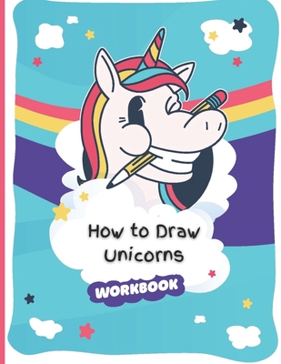 How to Draw Unicorns Workbook: A Simple Step-by-Step Educational Guide to Draw Unicorns For Toddlers, Preschoolers, Kids, and Adults - Matrix, Green