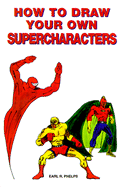 How to Draw Your Own Supercharacters - Phelps, Earl R