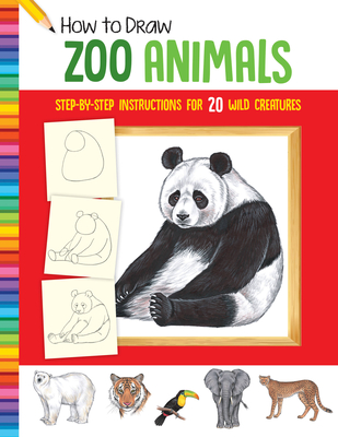 How to Draw Zoo Animals: Step-By-Step Instructions for 20 Wild Creatures - Fisher, Diana