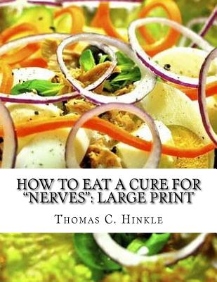 How to Eat a Cure for "nerves": Large Print - Hinkle, Thomas C