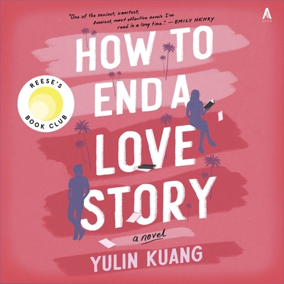 How to End a Love Story - Kuang, Yulin, and Chin, Katharine (Read by), and Eiden, Andrew (Read by)