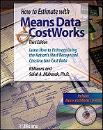 How to Estimate with Means Data & CostWorks: Learn How to Estimate Using the Nation's Most Recognized Construction Cost Data