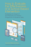 How to Evaluate the Effectiveness of a School-Based Intervention: Evaluating the Impact of the Philosophy for Children Programme on Students' Skills