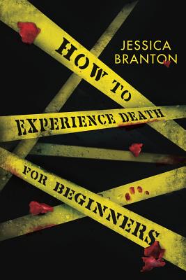 How To Experience Death For Beginners - Branton, Jessica