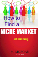 How to Find a Niche Market...and Make Money