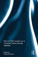 How to Find Success as a Criminal Justice Faculty Member