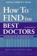 How to Find the Best Doctors: New York Metro Area - Connolly, John J (Editor)