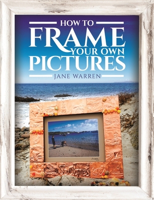 How to Frame Your Own Pictures - Jane, Warren,