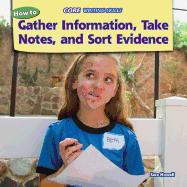 How to Gather Information, Take Notes, and Sort Evidence