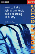 How to Get a Job in the Music and Recording Industry - Hatschek, Keith (Composer)