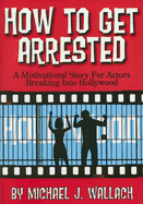 How to Get Arrested - Last, First