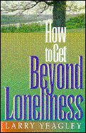 How to Get Beyond Loneliness