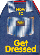 How to Get Dressed (Oshkosh)