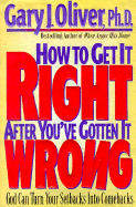 How to Get It Right After You've Gotten It Wrong