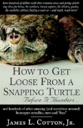 How to Get Loose from a Snapping Turtle - Before It Thunders