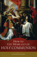 How to Get More Out of Holy Communion