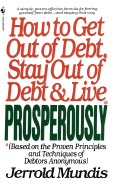 How to Get Out of Debt, Stay Out of Debt, & Live Prosperously: (Based on the Proven Principles and Techniques of Debtors Anonymous)