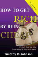 How to get Rich by being Cheap: CHeap is not a Five letter word its A 4 letter word means Cash in your pocket