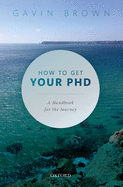 How to Get Your PhD: A Handbook for the Journey