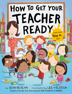 How to Get Your Teacher Ready - Reagan, Jean, and Wildish, Lee