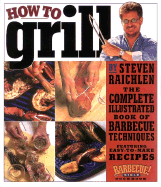 How to Grill: The Complete Illustrated Book of Barbecue Techniques, a Barbecue Bible! Cookbook - Raichlen, Steven