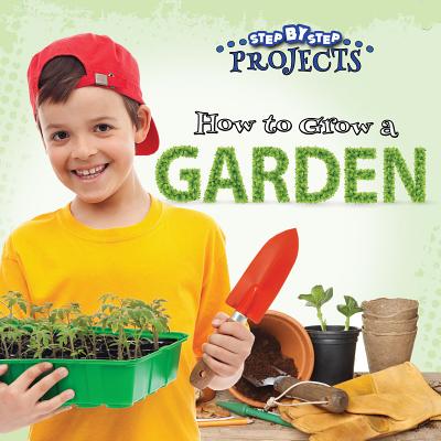 How to Grow a Garden - Greve, Tom