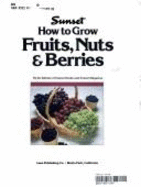 How to Grow Fruits, Nuts and Berries - Sunset Books, and Sunset Magazine