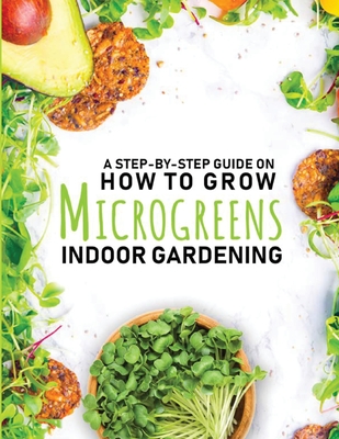 How to Grow Microgreens Indoor Gardening Book - Jessie Grate