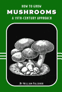 How to Grow Mushrooms: A 19th-Century Approach