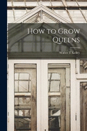 How to Grow Queens