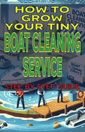 How to Grow Your Tiny Boat Cleaning Service