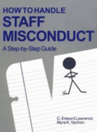 How to Handle Staff Misconduct: A Step-By-Step Guide