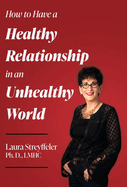 How to Have a Healthy Relationship in an Unhealthy World