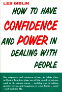 How to Have Confidence and Power in Dealing with People. - Giblin, Les