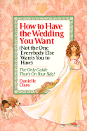 How to Have the Wedding You Want