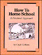 How to Homeschool (a Practical Approach)