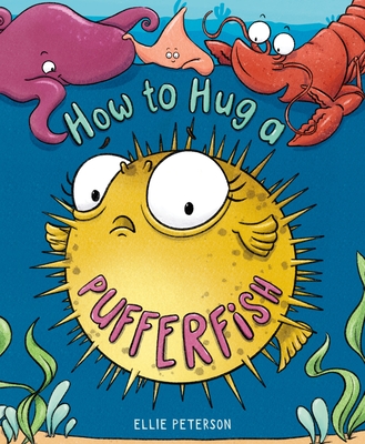 How to Hug a Pufferfish - 